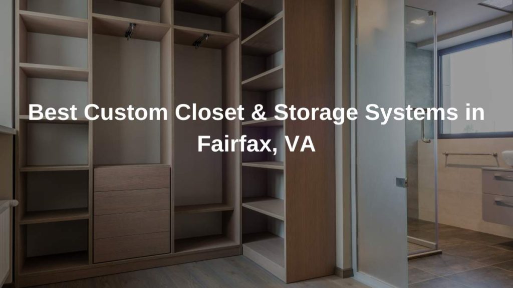 Best Custom Closet & Storage Systems in Fairfax, VA