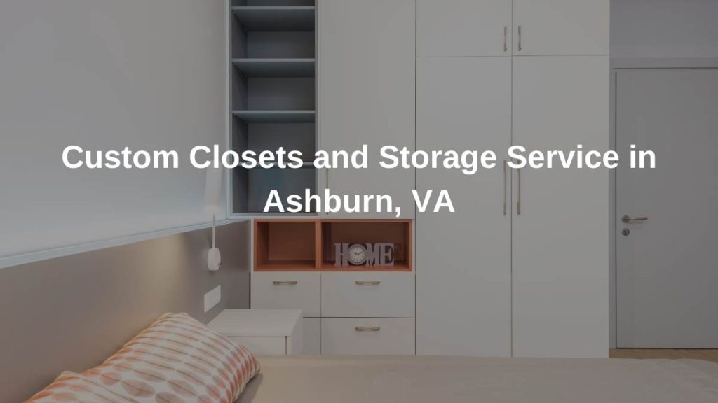 Best Custom Closets & Storage in Ashburn, VA