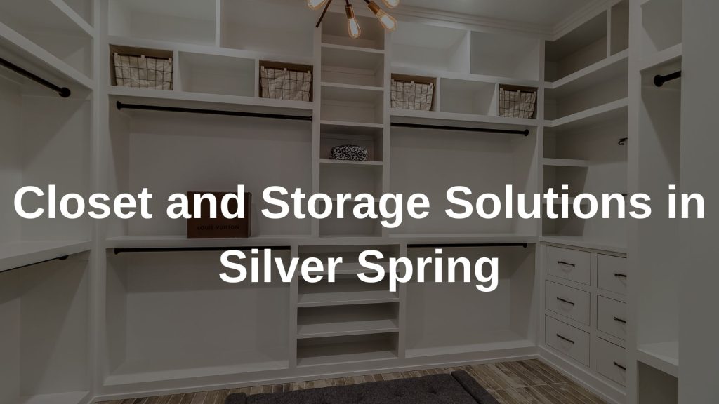 Closet and Storage Solutions in Silver Spring
