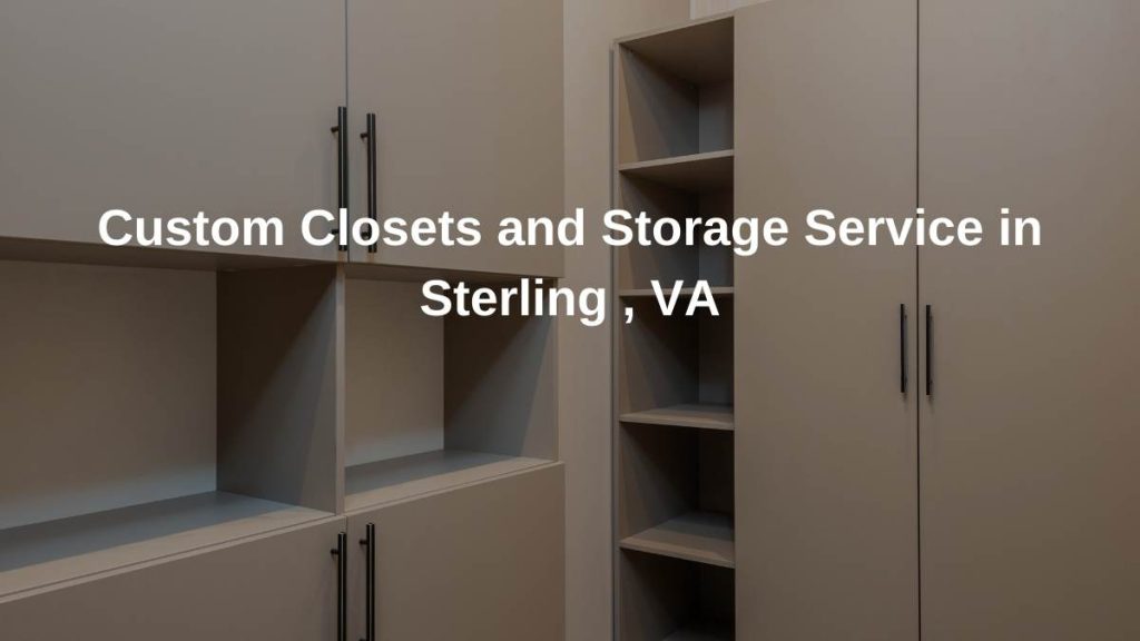 Custom Closet & Storage Service in Sterling, VA