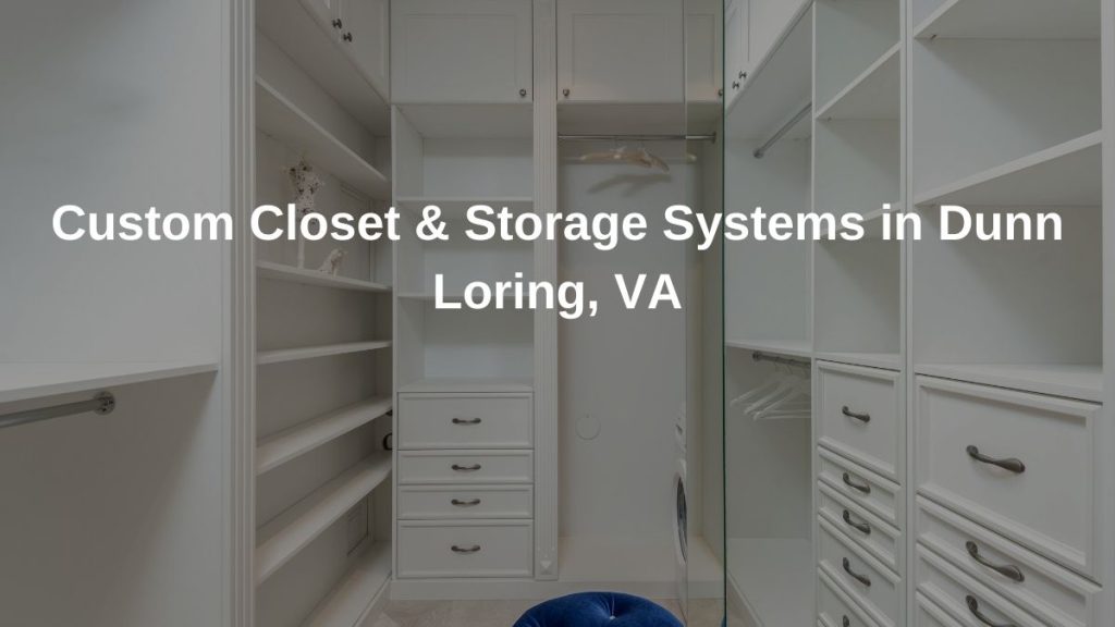 Custom Closet & Storage Systems in Dunn Loring