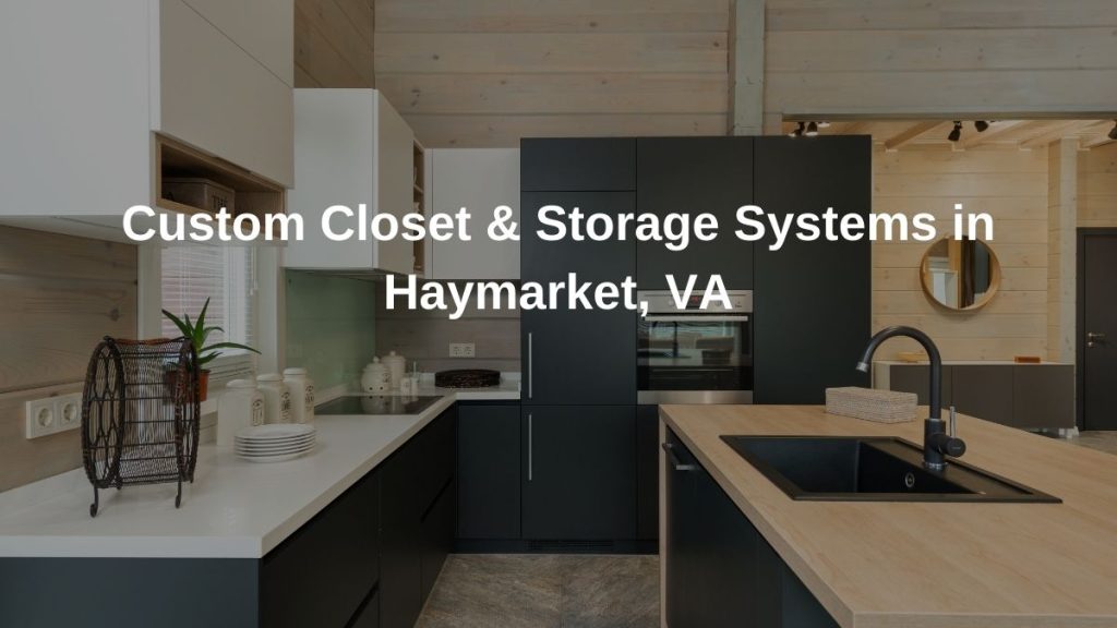 Custom Closet & Storage Systems in Haymarket,VA