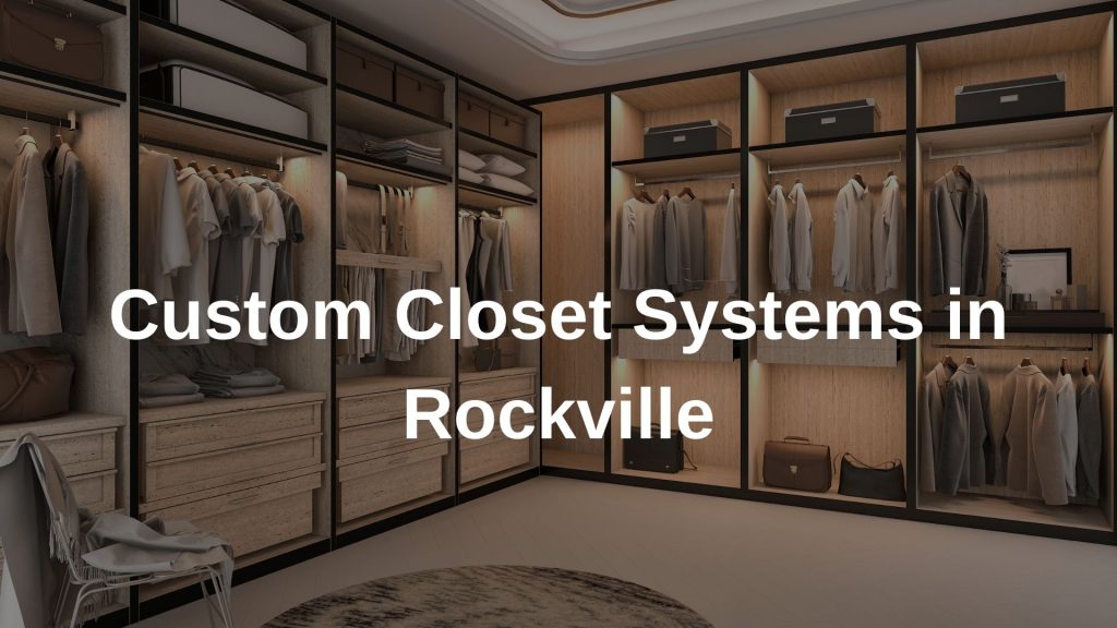 Custom Closet Systems in Rockville
