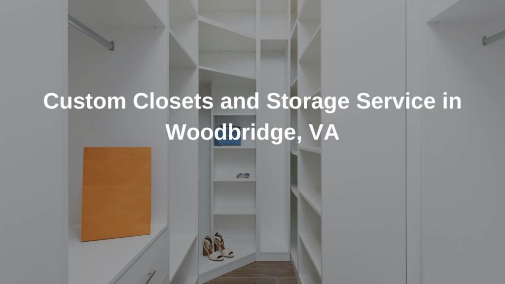 Custom Closet and Storage Design Woodbridge, VA