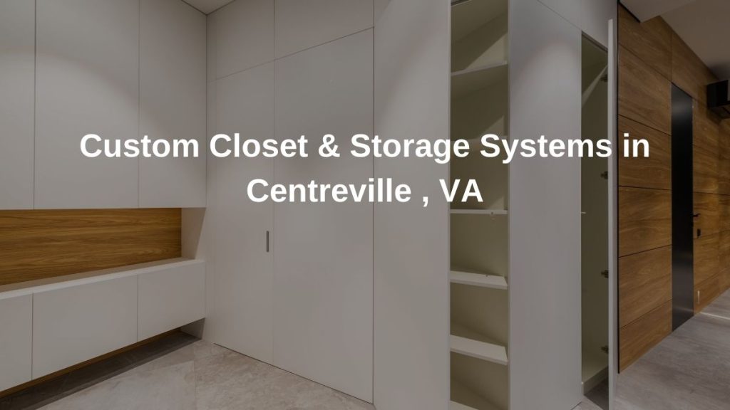 Custom Closet and Storage System in Centreville , VA