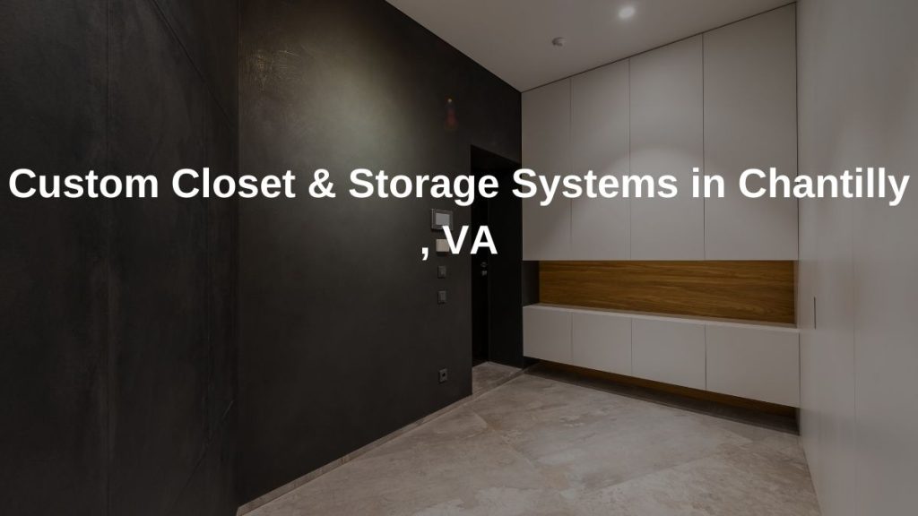 Custom Closet and Storage System in Chantilly, VA