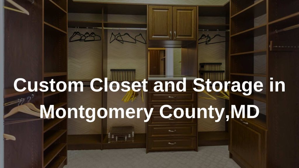 Custom Closet and Storage in Montgomery County,MD