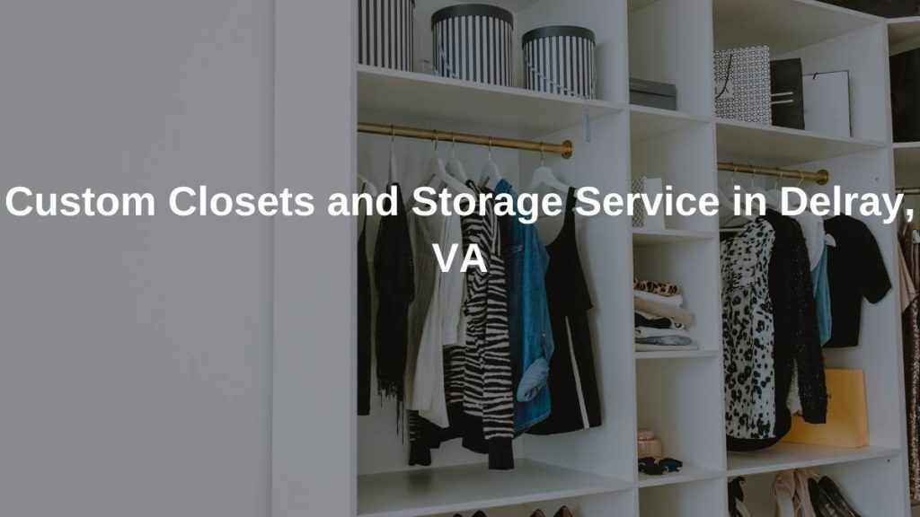 Custom Closets and Storage Service in Delray, VA