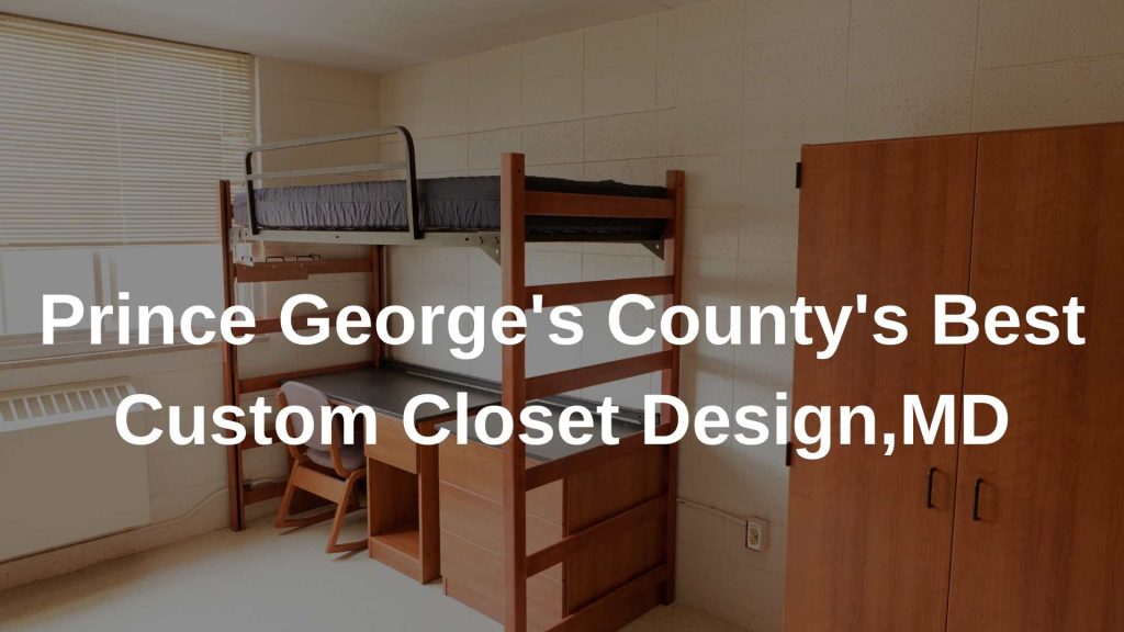 Prince George's County's Best Custom Closet Design,MD